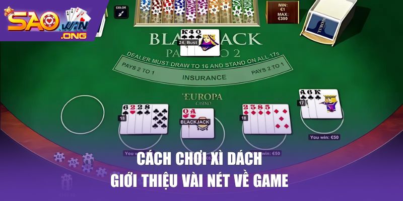 Cách chơi xì dách - Sơ lược về game