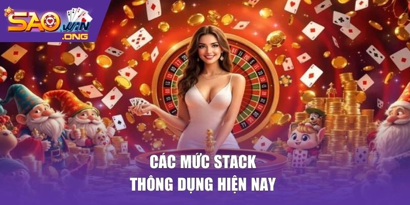 Các mức Stack thông dụng hiện nay